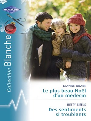 cover image of Le plus beau Noël d'un médecin--Des sentiments si troublants (Harlequin Blanche)